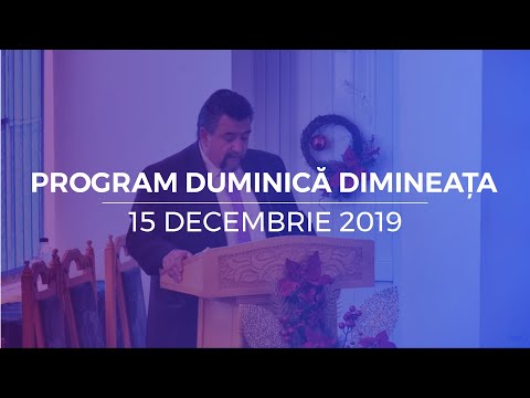 15 decembrie 2019 - Program duminica dimineata