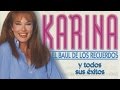 Karina - El Baúl de los Recuerdos y todos sus Exitos