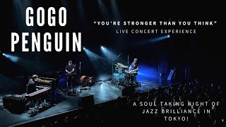 Gogo Penguin - You're Stronger Than You Think | Live Concert Inspiration in Tokyo, Japan#gogopenguin