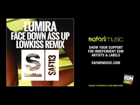 Lumira - Face Down Ass Up (LOWKISS Remix) (OUT NOW!!)