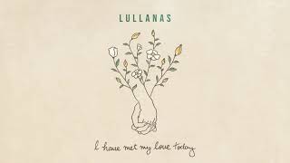 LULLANAS - I Have Met My Love Today (John Prine cover)