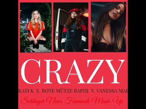 Kati K X Rote Mütze Raphi X Vanessa Mai - Crazy (Extended Edit Version)