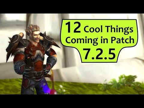 12 Cool Things Coming to WoW in Patch 7.2.5