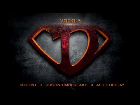 SHE WANTS IT! 50 Cent X Justin Timberlake X Alice Deejay (Vocki´s MashUp)