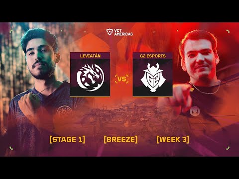 Leviatán vs G2 Esports - VCT Americas Stage 1 - W3D5 - Map 1