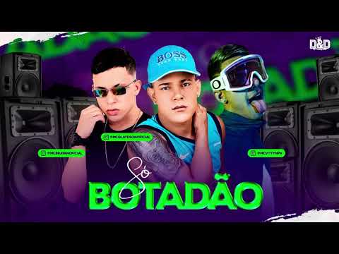 SÓ BOTADÃO - MC GLAYDSON E MC BRAYAN & MC VITTIN PV