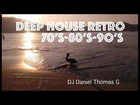 Deep House Retro 70's 80's 90's- DJ Daniel Thomas