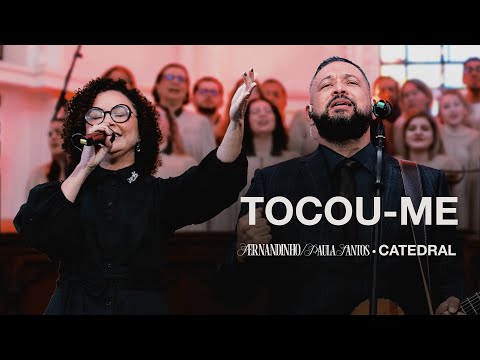 TOCOU-ME | Fernandinho Feat. Paula Santos (Catedral Ao Vivo)