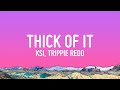 KSI Thick Of It Lyrics Ft Trippie Redd