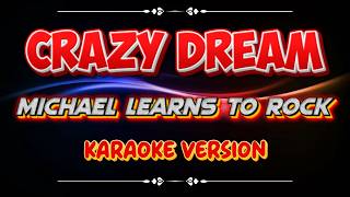 CRAZY DREAM  MICHAEL LEARNS TO ROCK KARAOKE VERSION