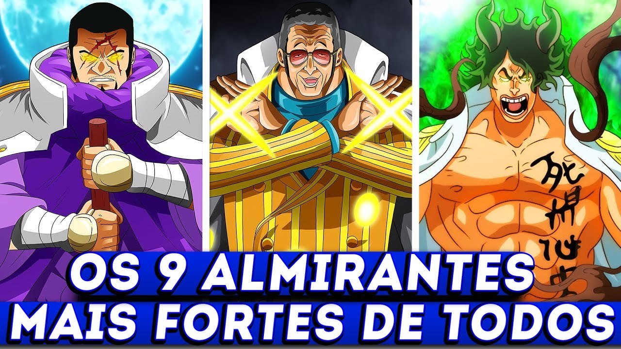 OS 9 ALMIRANTES MAIS PODEROSOS DE ONE PIECE (do Mais Fraco ao Mais Forte)