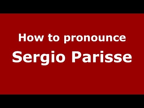 How to pronounce Sergio Parisse