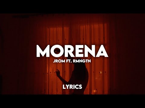 Morena - JROM ft. RMNGTN (Lyrics) [HD] 🎶