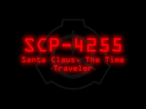 SCP-4255 - Santa Claus, The Time Traveler