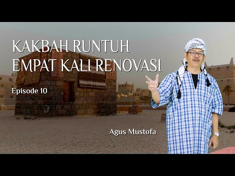 Jejak Langkah eps. 10 - KAKBAH RUNTUH, EMPAT KALI RENOVASI