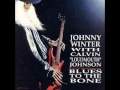Johnny Winter & Calvin 'Loudmouth' Johnson - They Call Me Loudmouth