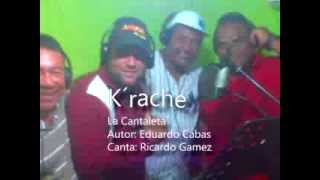 LA CANTALETA - GRUPO K´RACHE 2013