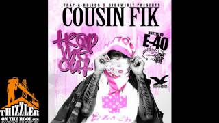 Cousin Fik ft. Erk Tha Jerk - She Does It (Prod. Vitamin E) [Thizzler.com]