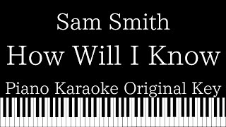 【Piano Karaoke Instrumental】How Will I Know / Sam Smith【Original Key】