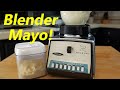 Homemade Mayo in a Vintage Blender