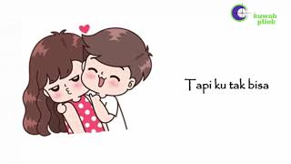 Download lagu ku tak bisa (lirik) II versi animasi II status wa mp3