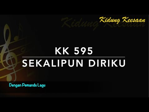 KK 595 Sekalipun Diriku - Dengan Pemandu Lagu - Kidung Keesaan