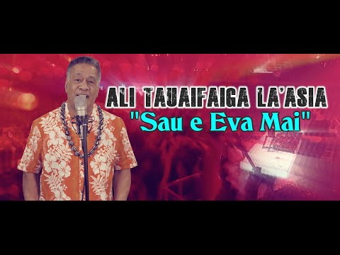 Ali Tauaifaiga La'asia - Sau E Eva Mai