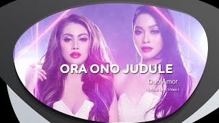 Download lagu Duo Amor - Ora Ono Judule mp3