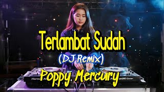 Download lagu Terlambat Sudah (DJ Remix) – Poppy Mercury | AI Cover by HarmoniAI Covers mp3