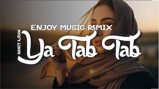 Download lagu Ya Tab Tab – Nancy Ajram (Arabic DJ Remix) 🎧 Viral 2026 mp3