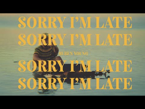 Sorry I'm Late (Official Music Video) - Ruben Young