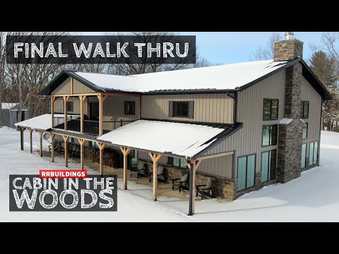 Final Walk Thru of the Cabin in the Woods Post Frame Barndominium