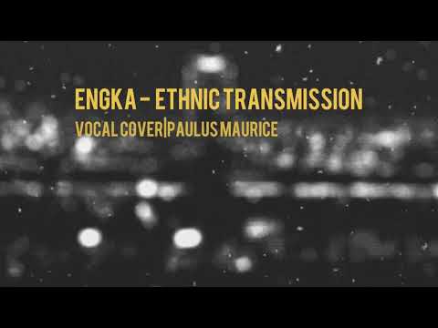 Engka - Ethnic Transmissions(Short Cover|Paulus Maurice)