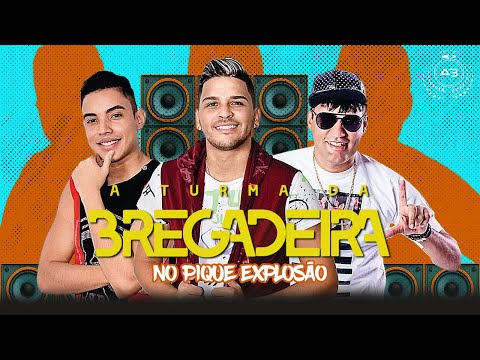 A Turma da Bregadeira - No Pique Explosão 2025