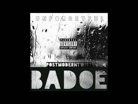 Badoe - Unforgetful ft. PostModernTwist (Prod.By: Beatjoven)