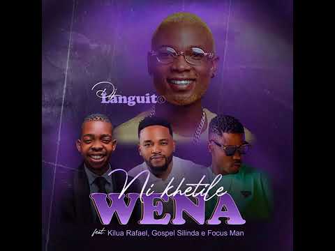 Dj Languito – Ni Khetile Wena (feat. Killua Rafael, Gospel Silinda & Focus Man)
