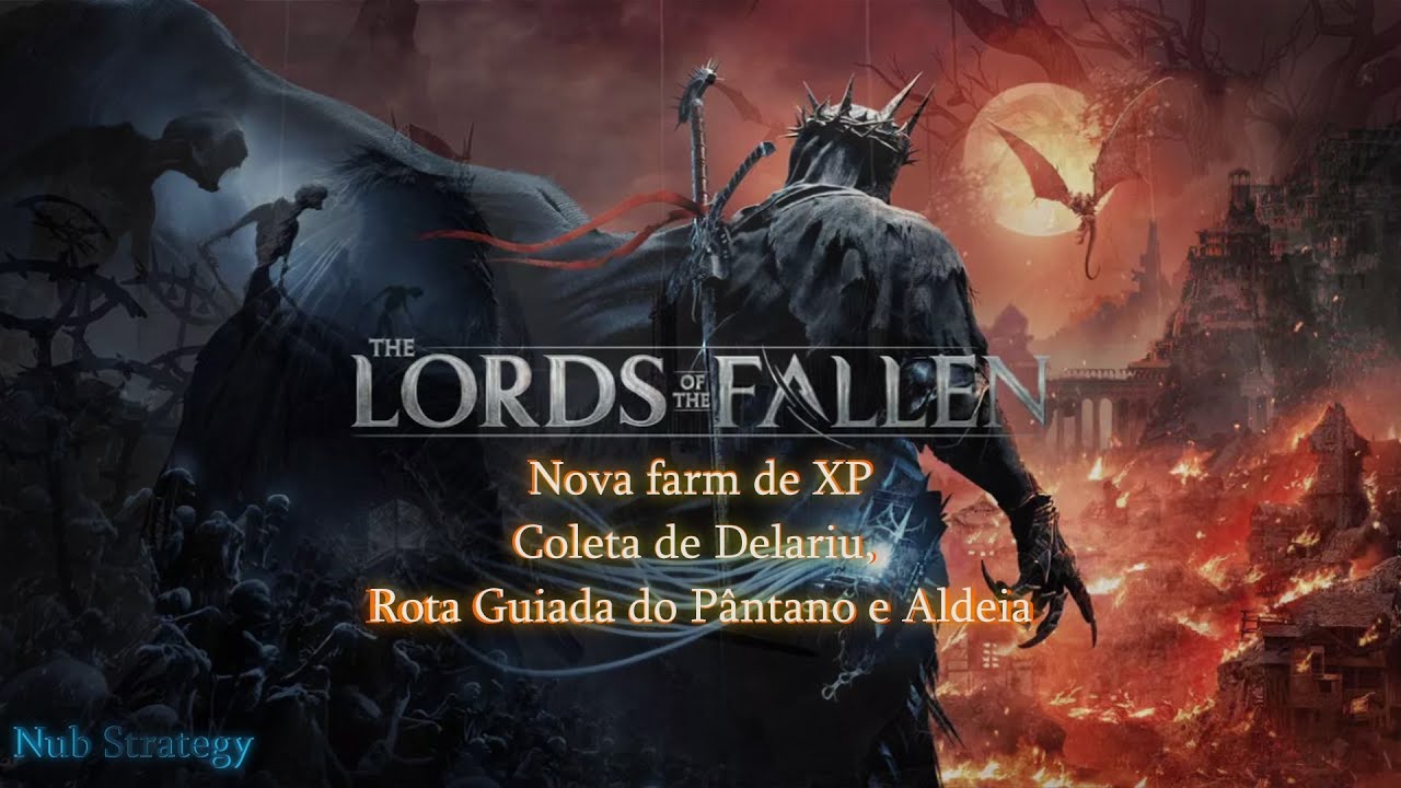 Lords Of The Fallen :Nova farm de XP , coleta de Delarium, Rota Guiada do Pântano e Aldeia