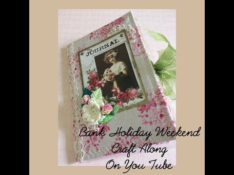 3/10 BANK HOLIDAY CRAFT ALONG TUTORIAL - A FABRIC COVERED JOURNAL