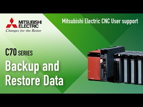 Backup and Restore Data on MITSUBISHI ELECTRIC CNC～C70 Series～｜MITSUBISHI ELECTRIC