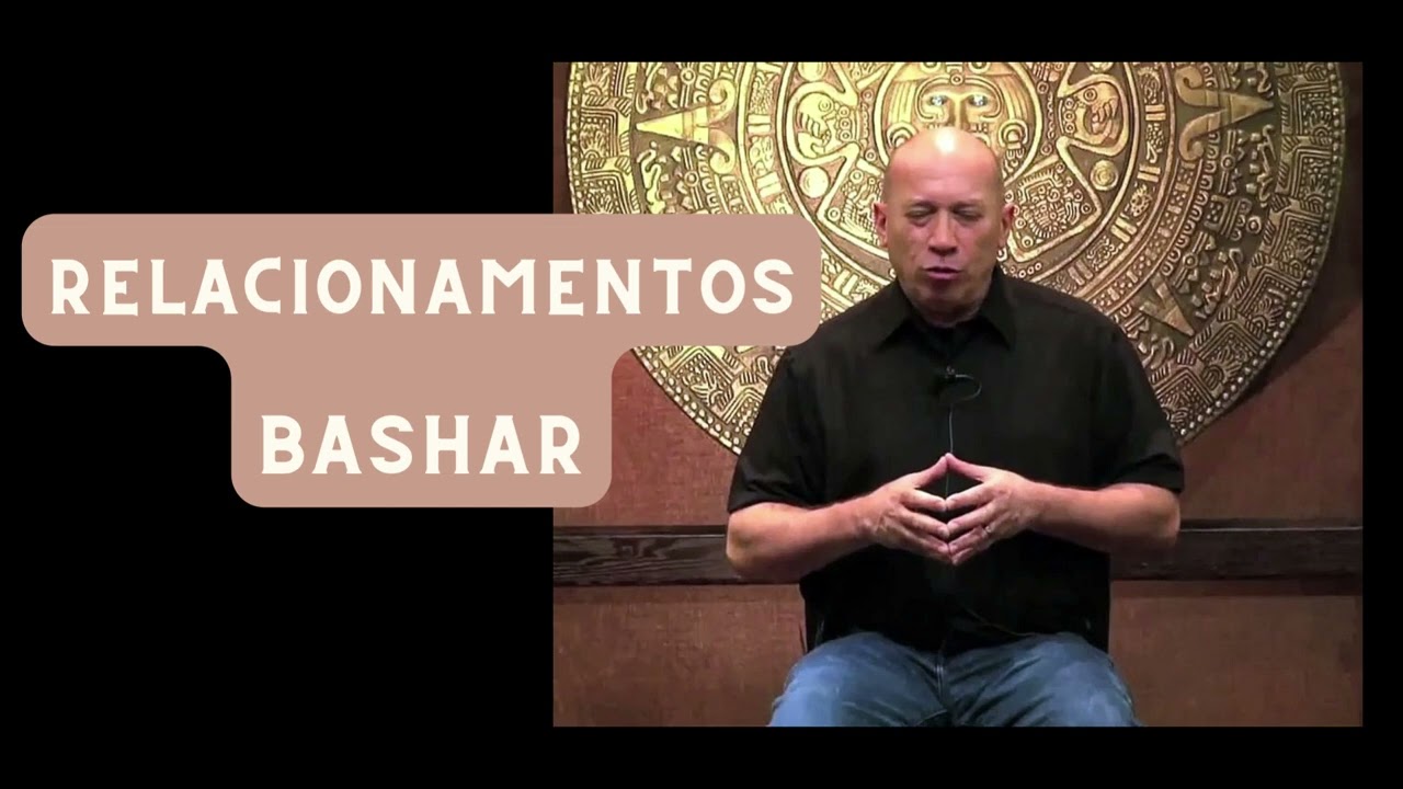 Relacionamentos - BASHAR