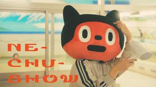 NE-CHU-SHOW
