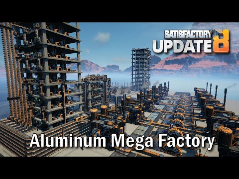 Satisfactory Update 8 - Aluminum Mega Factory - Episode 09