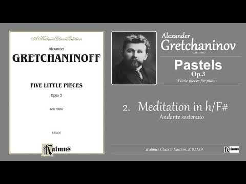 GRETCHANINOV - op.3 no.2 - Meditation / Раздумье