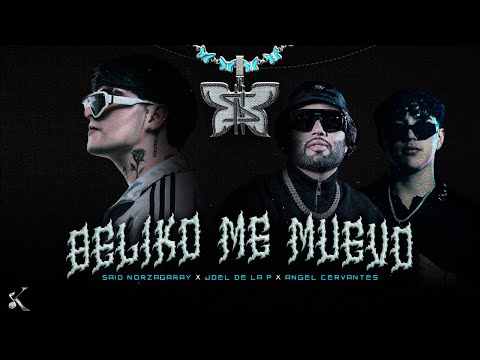 Said Norzagaray, Joel De La P, Angel Cervantes - Beliko Me Muevo [Lyric Video]