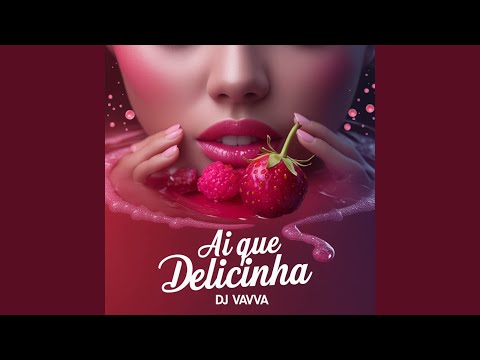 Ai Que Delicinha (Extended Mix)