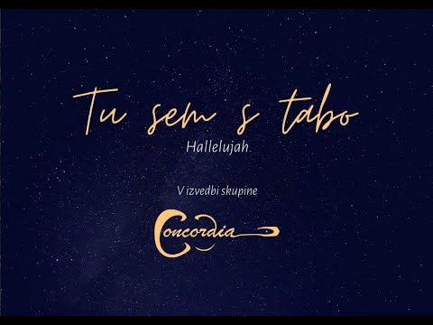 Skupina Concordia - Tu sem s tabo (Hallelujah)