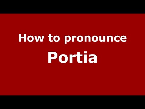 How to pronounce Portia (American English/US)  - PronounceNames.com
