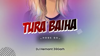 Download lagu Tura Baiha Hoge Ga Turi La | Dj Roman Style | Cg Dj Ut Song | DJ Hemant 36Garh mp3 Download lagu Tura Baiha Hoge Ga Turi La | Dj Roman Style | Cg Dj Ut Song | DJ Hemant 36Garh mp3