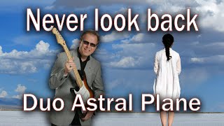 NEVER LOOK BACK - Duo Astral Plane - Original Instrumental