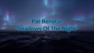 Pat Benatar - &quot;Shadows Of The Night&quot; HQ/With Onscreen Lyrics!